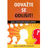 Odvažte se odlišit! Odvažte se odlišit!