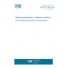 UNE EN 17460:2024 Railway applications - Adhesive bonding of rail vehicles and their components