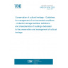 UNE EN 16141:2025 Conservation of cultural heritage - Guidelines for management of environmental conditions - Collection storage facilities: definitions and characteristics of buildings dedicated to the preservation and management of cultural heritage