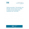 UNE EN ISO 14343:2025 Welding consumables - Wire electrodes, strip electrodes, wires and rods for arc welding of stainless and heat resisting steels - Classification (ISO 14343:2025) UNE EN ISO 14343:2025 Welding consumables - Wire electrodes, strip electrodes, wires and rods for arc welding of stainless and heat resisting steels - Classification (ISO 14343:2025)