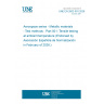 UNE EN 2002-001:2026 Aerospace series - Metallic materials - Test methods - Part 001: Tensile testing at ambient temperature (Endorsed by Asociación Española de Normalización in February of 2026.)