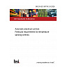 BS EN IEC 60730-2-9:2026 Automatic electrical controls Particular requirements for temperature sensing controls BS EN IEC 60730-2-9:2026 Automatic electrical controls Particular requirements for temperature sensing controls