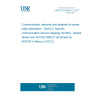 UNE EN 61850-9-2:2011 Communication networks and systems for power utility automation - Part 9-2: Specific communication service mapping (SCSM) - Sampled values over ISO/IEC 8802-3 (Endorsed by AENOR in March of 2012.)