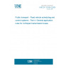 UNE EN 13149-4:2005 Public transport - Road vehicle scheduling and control systems - Part 4: General application rules for CANopen transmission buses UNE EN 13149-4:2005 Public transport - Road vehicle scheduling and control systems - Part 4: General application rules for CANopen transmission buses