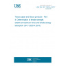 UNE EN ISO 12625-4:2017 Tissue paper and tissue products - Part 4: Determination of tensile strength, stretch at maximum force and tensile energy absorption (ISO 12625-4:2016) UNE EN ISO 12625-4:2017 Tissue paper and tissue products - Part 4: Determination of tensile strength, stretch at maximum force and tensile energy absorption (ISO 12625-4:2016)