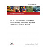 25/30471680 DC BS ISO 15270-4 Plastics — Guidelines for the recovery and recycling of plastics waste Part 4: Chemical recycling 25/30471680 DC BS ISO 15270-4 Plastics — Guidelines for the recovery and recycling of plastics waste Part 4: Chemical recycling