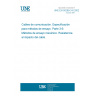 UNE EN 50289-3-6:2002 Communication cables - Specifications for test methods -- Part 3-6: Mechanical test methods - Impact resistance of the cable.