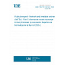 UNE CEN/TS 16614-5:2026 - Public transport - Network and timetable exchange (NeTEx) - Part 5: Alternative modes exchange format (Endorsed by Asociación Española de Normalización in April of 2026.) UNE CEN/TS 16614-5:2026 - Public transport - Network and timetable exchange (NeTEx) - Part 5: Alternative modes exchange format (Endorsed by Asociación Española de Normalización in April of 2026.)