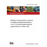 BS EN 61079-1:1995 Methods of measurement on receivers for satellite broadcast transmissions in the 12 GHz band Radio-frequency measurements on outdoor units