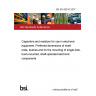 BS EN 60915:2007 Capacitors and resistors for use in electronic equipment. Preferred dimensions of shaft ends, bushes and for the mounting of single-hole, bush-mounted, shaft-operated electronic components