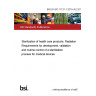 BS EN ISO 11137-1:2015+A2:2019 Sterilization of health care products. Radiation Requirements for development, validation and routine control of a sterilization process for medical devices