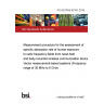 PD IEC/PAS 63151:2018 Measurement procedure for the assessment of specific absorption rate of human exposure to radio frequency fields from hand-held and body-mounted wireless communication devices. Vector measurement-based systems (Frequency range of 30 MHz to 6 GHz)