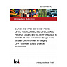 26/30557690 DC Draft BS IEC 61753-085-06 ED1 FIBRE OPTIC INTERCONNECTING DEVICES AND PASSIVE COMPONENTS - PERFORMANCE STANDARD Part 085-06: Non-connectorized single-mode pigtailed CWDM devices for category OP+ – Extended outdoor protected environment 26/30557690 DC Draft BS IEC 61753-085-06 ED1 FIBRE OPTIC INTERCONNECTING DEVICES AND PASSIVE COMPONENTS - PERFORMANCE STANDARD Part 085-06: Non-connectorized single-mode pigtailed CWDM devices for category OP+ – Extended outdoor protected environment