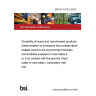 BS EN 15119-2:2024 Durability of wood and wood-based products. Determination of emissions from preservative treated wood to the environment Wooden commodities exposed in Use Class 4 or 5 (in contact with the ground, fresh water or sea water). Laboratory method