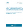 UNE EN ISO 11239:2013 Health informatics - Identification of medicinal products - Data elements and structures for the unique identification and exchange of regulated information on pharmaceutical dose forms, units of presentation, routes of administration and packaging (ISO 11239:2012) UNE EN ISO 11239:2013 Health informatics - Identification of medicinal products - Data elements and structures for the unique identification and exchange of regulated information on pharmaceutical dose forms, units of presentation, routes of administration and packaging (ISO 11239:2012)