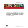 BS EN 1793-1:2017 Road traffic noise reducing devices. Test method for determining the acoustic performance Intrinsic characteristics of sound absorption under diffuse sound field conditions