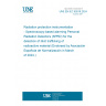 UNE EN IEC 62618:2024 Radiation protection instrumentation - Spectroscopy-based alarming Personal Radiation Detectors (SPRD) for the detection of illicit trafficking of radioactive material (Endorsed by Asociación Española de Normalización in March of 2024.)