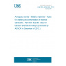 UNE EN 4500-004:2012 Aerospace series - Metallic materials - Rules for drafting and presentation of material standards - Part 004: Specific rules for titanium and titanium alloys (Endorsed by AENOR in December of 2012.) UNE EN 4500-004:2012 Aerospace series - Metallic materials - Rules for drafting and presentation of material standards - Part 004: Specific rules for titanium and titanium alloys (Endorsed by AENOR in December of 2012.)