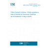 UNE EN IEC 63461:2024/AC:2025-03 Pelton hydraulic turbines - Model acceptance tests (Endorsed by Asociación Española de Normalización in May of 2025.)