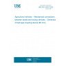 UNE ISO 24347:2025 Agricultural vehicles -- Mechanical connections between towed and towing vehicles -- Dimensions of ball-type coupling device (80 mm)