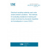 UNE EN IEC 60587:2022 Electrical insulating materials used under severe ambient conditions - Test methods for evaluating resistance to tracking and erosion (Endorsed by Asociación Española de Normalización in June of 2022.)