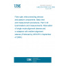 UNE EN 61300-3-42:2008 Fibre optic interconnecting devices and passive components- Basic test and measurement procedures- Part 3-42: Examinations and measurements- Attenuation of single mode alignment sleeves and or adaptors with resilient alignment sleeves (Endorsed by AENOR in September of 2008.)