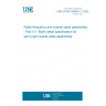 UNE EN IEC 60966-4-1:2025 Radio frequency and coaxial cable assemblies - Part 4-1: Blank detail specification for semi-rigid coaxial cable assemblies