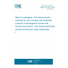 UNE EN 10335:2025 Steel for packaging - Flat steel products intended for use in contact with foodstuffs, products or beverages for human and animal consumption - Non alloyed electrolytic chromium/chromium oxide coated steel