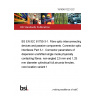 19/30401223 DC BS EN IEC 61755-3-1. Fibre optic interconnecting devices and passive components. Connector optical interfaces Part 3-1. Connector parameters of dispersion unshifted single mode physically contacting fibres. non-angled 2,5 mm and 1,25 mm diameter cylindrical full zirconia ferrules, core location variant 1