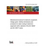 DD IEC/TS 62454:2007 Mechanical structures for electronic equipment. Design guide. Interface dimensions and provisions for water cooling of electronic equipment within cabinets of the IEC 60297 and IEC 60917 series