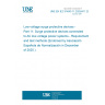 UNE EN IEC 61643-11:2025/A11:2025 Low-voltage surge protective devices - Part 11: Surge protective devices connected to AC low-voltage power systems - Requirements and test methods (Endorsed by Asociación Española de Normalización in December of 2025.)