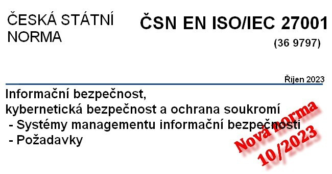 ČSN EN ISO/IEC 27001 - Informační bezpečnost, kybernetická bezpečnost a ochrana soukromí - Systémy managementu informační bezpečnosti - Požadavky