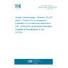 UNE EN ISO 22765:2019 Nuclear fuel technology - Sintered (U,Pu)O2 pellets - Guidance for ceramographic preparation for microstructure examination (ISO 22765:2016) (Endorsed by Asociación Española de Normalización in July of 2019.) UNE EN ISO 22765:2019 Nuclear fuel technology - Sintered (U,Pu)O2 pellets - Guidance for ceramographic preparation for microstructure examination (ISO 22765:2016) (Endorsed by Asociación Española de Normalización in July of 2019.)