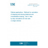 UNE EN 14531-2:2016 Railway applications - Methods for calculation of stopping and slowing distances and immobilization braking - Part 2: Step by step calculations for train sets or single vehicles