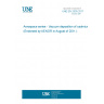 UNE EN 2535:2011 Aerospace series - Vacuum deposition of cadmium (Endorsed by AENOR in August of 2011.) UNE EN 2535:2011 Aerospace series - Vacuum deposition of cadmium (Endorsed by AENOR in August of 2011.)