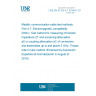 UNE EN 62153-4-7:2016/A1:2018 Metallic communication cable test methods. Part 4-7: Electromagnetic compatibility (EMC). Test method for measuring of transfer impedance ZT and screening attenuation aS or coupling attenuation aC of connectors and assemblies up to and above 3 GHz. Triaxial tube in tube method (Endorsed by Asociación Española de Normalización in August of 2018.) UNE EN 62153-4-7:2016/A1:2018 Metallic communication cable test methods. Part 4-7: Electromagnetic compatibility (EMC). Test method for measuring of transfer impedance ZT and screening attenuation aS or coupling attenuation aC of connectors and assemblies up to and above 3 GHz. Triaxial tube in tube method (Endorsed by Asociación Española de Normalización in August of 2018.)
