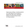 BS ISO 14531-3:2010 Plastics pipes and fittings. Crosslinked polyethylene (PE-X) pipe systems for the conveyance of gaseous fuels. Metric series. Specifications Fittings for mechanical jointing (including PE-X/metal transitions)