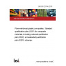 BS ISO 20144:2019 Fibre-reinforced plastic composites. Standard qualification plan (SQP) for composite materials, including reduced qualification plan (RQP) and extended qualification plan (EQP) schemes