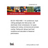 23/30478076 DC BS EN 14825 AMD 1. Air conditioners, liquid chilling packages and heat pumps, with electrically driven compressors, for space heating and cooling, commercial and process cooling. Testing and rating at part load conditions and calculation of seasonal performance