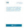 UNE EN 62333-3:2010 Noise suppression sheet for digital devices and equipment - Part 3: Characterization of parameters of noise suppression sheet UNE EN 62333-3:2010 Noise suppression sheet for digital devices and equipment - Part 3: Characterization of parameters of noise suppression sheet