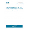 UNE EN 62769-101-2:2015 Field Device Integration (FDI) - Part 101-2: Profiles - Foundation Fieldbus HSE (Endorsed by AENOR in August of 2015.) UNE EN 62769-101-2:2015 Field Device Integration (FDI) - Part 101-2: Profiles - Foundation Fieldbus HSE (Endorsed by AENOR in August of 2015.)