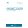 UNE EN 61274-1-1:2012 Fibre optic interconnecting devices and passive components - Adaptors for fibre optic connectors - Part 1-1: Blank detail specification (Endorsed by AENOR in April of 2012.)