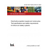 BS EN ISO 18243:2019+A1:2020 Electrically propelled mopeds and motorcycles. Test specifications and safety requirements for lithium-ion battery systems