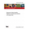 BS ISO 11228-3:2026 Ergonomics. Manual handling Repetitive movements and exertions of the upper limbs BS ISO 11228-3:2026 Ergonomics. Manual handling Repetitive movements and exertions of the upper limbs