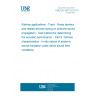 UNE EN 16272-6:2015 Railway applications - Track - Noise barriers and related devices acting on airborne sound propagation - Test method for determining the acoustic performance - Part 6: Intrinsic characteristics - In situ values of airborne sound insulation under direct sound field conditions UNE EN 16272-6:2015 Railway applications - Track - Noise barriers and related devices acting on airborne sound propagation - Test method for determining the acoustic performance - Part 6: Intrinsic characteristics - In situ values of airborne sound insulation under direct sound field conditions