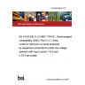 19/30400445 DC BS EN 61000-3-12 AMD1 FRAG1. Electromagnetic compatibility (EMC) Part 3-12. Limits. Limits for harmonic currents produced by equipment connected to public low-voltage systems with input current >16 A and ≤ 75 A per phase 19/30400445 DC BS EN 61000-3-12 AMD1 FRAG1. Electromagnetic compatibility (EMC) Part 3-12. Limits. Limits for harmonic currents produced by equipment connected to public low-voltage systems with input current >16 A and ≤ 75 A per phase