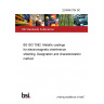 22/30442734 DC BS ISO 7582. Metallic coatings for electromagnetic interference shielding. Designation and characterization method 22/30442734 DC BS ISO 7582. Metallic coatings for electromagnetic interference shielding. Designation and characterization method