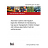 PD ISO/TR 23247-101:2026 Automation systems and integration. Digital twin framework for manufacturing Use case on management of robotic multilayer and multipass gas-shielded metal arc welding process PD ISO/TR 23247-101:2026 Automation systems and integration. Digital twin framework for manufacturing Use case on management of robotic multilayer and multipass gas-shielded metal arc welding process
