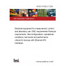 BS IEC 61326-2-7:2025 Electrical equipment for measurement, control and laboratory use. EMC requirements Particular requirements. Test configurations, operational conditions, test levels and performance criteria for devices with Ethernet-APL interfaces