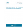 UNE EN 60268-4:2014 Sound system equipment - Part 4: Microphones (Endorsed by AENOR in October of 2014.) UNE EN 60268-4:2014 Sound system equipment - Part 4: Microphones (Endorsed by AENOR in October of 2014.)